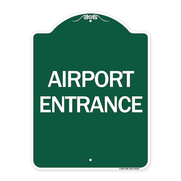 Designer Series Sign-Airport Entrance, Green & White Aluminum Sign, 18" H, GW-1824-24460